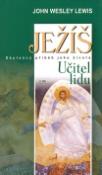 Kniha: Ježíš 2. díl Učitel lidu - Skutečný příběh jeho života - John Wesley Lewis