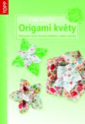 Kniha: Fascinující origami květy - krásné dekorace a doplňky