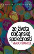 Kniha: Ze života občanské společnosti - Vlado Štancel
