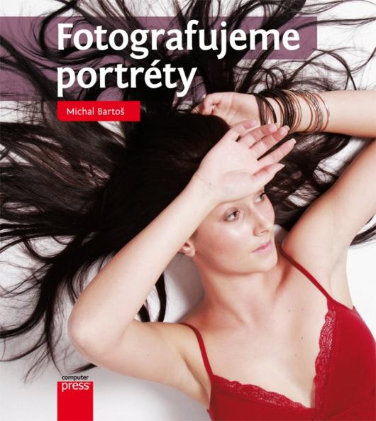 Kniha: Fotografujeme portréty - Michal Bartoš