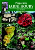 Kniha: Poznáváme jarní houby - Josef Šutara