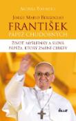 Kniha: Jorge Mario Bergoglio. František – pápež chudobných - Pápež chudobných - Andrea Tornielli