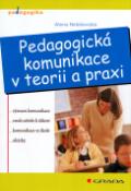 Kniha: Pedagogická komunikace v teorii a praxi - Alena Nelešovská