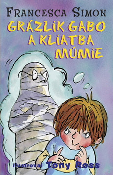 Kniha: Grázlik Gabo a kliatba múmie - Francesca Simon