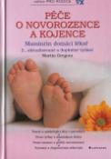 Kniha: Péče o novorozence a kojence - Maminčin domácí lékař - Martin Gregora