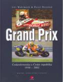 Kniha: Grand Prix - Československa a České republiky 1950 - 2002 - Jiří Wohlmuth, Pavel Novotný