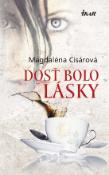 Kniha: Dosť bolo lásky - Magdaléna Cisárová