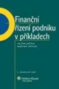 Kniha: Finanční řízení podniku v příkladech - Helena Jáčová; Martina Ortová