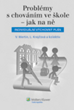 Kniha: Problémy s chováním ve škole – jak na ně - Individuální výchovný plán - Václav Mertin