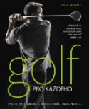 Kniha: Golf pro každého - Vše, co potřebujete, abyste hráli jako profíci - Steve Newell