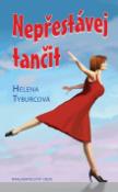 Kniha: Nepřestávej tančit - Helena Tyburcová