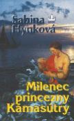 Kniha: Milenec princezny Kámasútry - Sabina Hynková