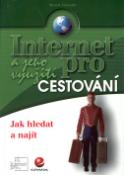 Kniha: Internet a jeho využ.pro cest. - Jak hledat a najít - Marek Šalanda