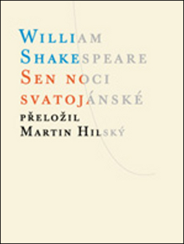 Kniha: Sen noci svatojánské - William Shakespeare; Martin Hilský
