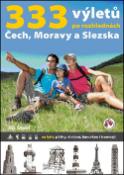 Kniha: 333 výletů po rozhlednách Čech, Moravy a Slezska - na kole, pěšky, vlakem, lanovkou i tramvají - Jiří Štekl