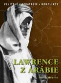 Kniha: Lawrence z Arábie - Velitelé, strategie, konflikty - David Murphy