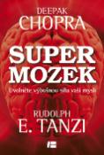 Kniha: Supermozek - Uvolněte výbušnou sílu vaší mysli - Deepak Chopra; Rudolph E. Tanzi