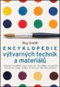 Kniha: Encyklopedie výtvarných technik a materiálů - Kompletní praktický průvodce nástroji,technikami a materiály.... - Ray Smith