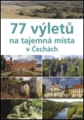 Kniha: 77 výletů na tajemná místa v Čechách - Ivo Paulík