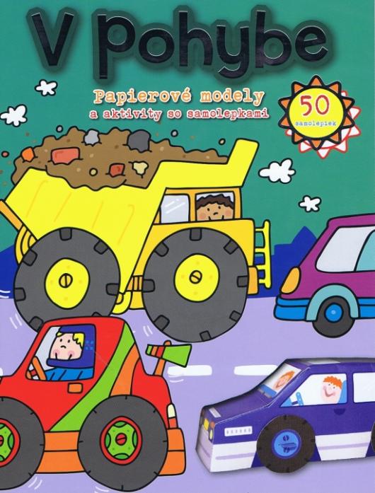 Kniha: V pohybe - Papierové modely a aktivity so samolepkami - autor neuvedený