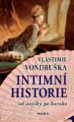 Kniha: Intimní historie - Od antiky po baroko - Vlastimil Vondruška
