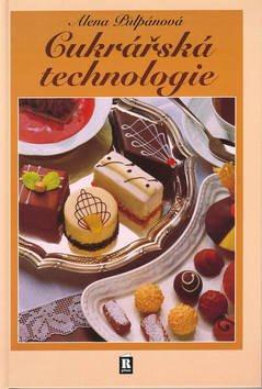 Kniha: Cukrářská technologie - Alena Půlpánová