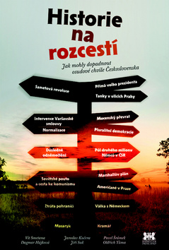 Kniha: Historie na rozcestí - Jak mohly dopadnout osudové chvíle Československa - Vít Smetana