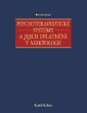 Kniha: Psychoterapeutické systémy a jejich uplatnění v adiktologii - Kamil Kalina