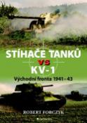 Kniha: Stíhače tanků vs KV-1 - Východní fronta 1941-43 - Robert Forczyk