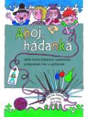 Kniha: Ahoj, hádanka! - Veľká kniha hádaniek, rapotaniek, prekáraniek, hier a vyčítaniek - 2. vydanie - Mária Ďuríčková; Mária Števková; Miroslav Cipár