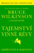 Kniha: Tajemství vinné révy - Směřování k hojnosti - Bruce Wilkinson; David Kopp