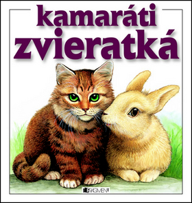 Kniha: Kamaráti zvieratká - Iveta Dalmádyová