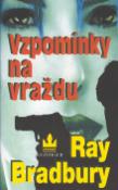 Kniha: Vzpomínky na vraždu - Ray Bradbury
