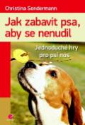 Kniha: Jak zabavit psa, aby se nenudil - Jednoduché hry pro psí nos - Christina Sondermann