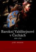 Kniha: Barokní Valdštejnové v Čechách - 1640-1740 - Jiří Hrbek