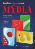 Kniha: Mýdla - Vyrábíme glycerinová mýdla - Jaroslav Šabatka