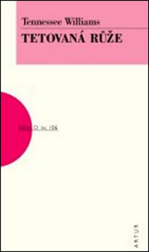Kniha: Tetovaná růže - Tennessee Williams