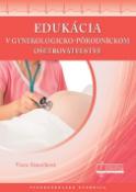 Kniha: Edukácia v gynekologicko-pôrodníckom ošetrovateľstve - Vysokoškolská učebnica - Viera Simočková