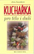 Kniha: Kuchařka pro tělo i duši - Jana Janoušková