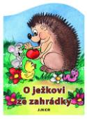 Kniha: O ježkovi ze zahrádky - Zuzana Pospíšilová