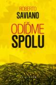 Kniha: Odíďme spolu - Roberto Saviano