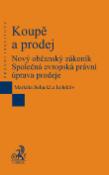 Kniha: Koupě a prodej Nový občanský zákoník - Společná evropská právní úprava - Markéta Selucká