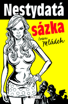 Kniha: Nestydatá sázka - Ivan Mládek