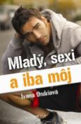 Kniha: Mladý, sexi a iba môj - Ivana Ondriová