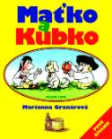 Kniha: Maťko a Kubko - Marianna Grznárová