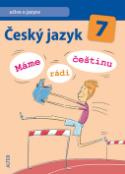 Kniha: Český jazyk 7 - Učivo o jazyce - Máme rádi češtinu - Hana Staudková, Miroslava Horáčková