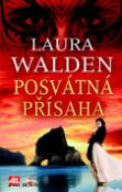 Kniha: Posvátná přísaha - Laura Walden