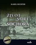 Kniha: Statečný život a tajemná smrt podplukovníka Sochora - Karel Richter