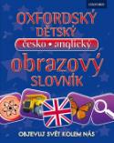 Kniha: Oxfordský dětský česko-anglický obrazový slovník - Ojevuj svět kolem nás