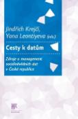 Kniha: Cesty k datům. Zdroje a management sociálně vědních dat v České republice - Jindřich Krejčí; Yana Leontiyeva